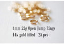 25 Pieces - 14k Gold Filled Open Jump Rings - 4mm Open Jump Ring - Jewelry Closure - Connector - Gold Findings - Wholesale Jewelry Supplies